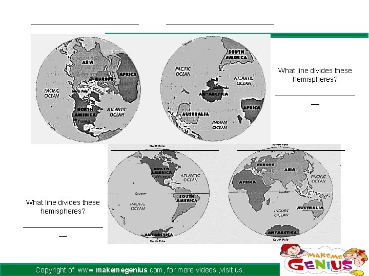 What line divides these hemispheres? ____________________ __ Copyright of www. makemegenius. com, for more What line divides these hemispheres? ____________________ __ Copyright of www. makemegenius. com, for more