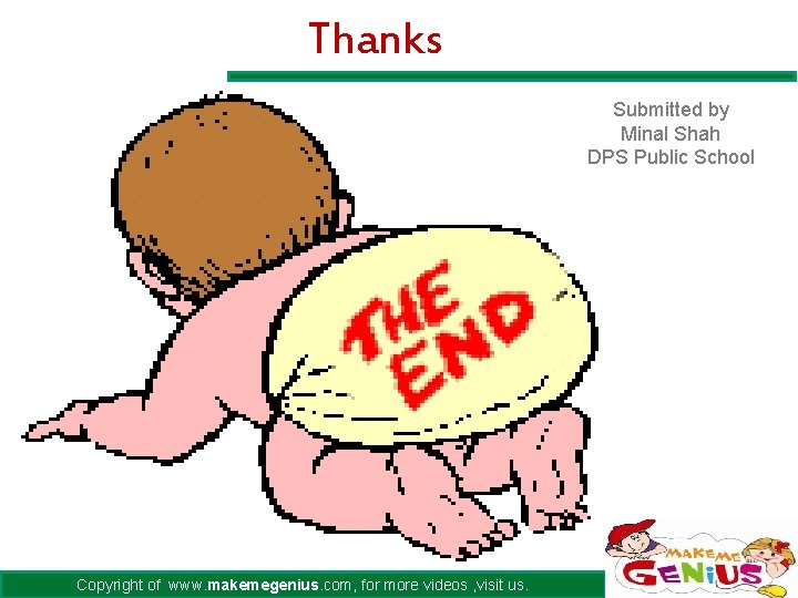 Thanks Submitted by Minal Shah DPS Public School Copyright of www. makemegenius. com, for Thanks Submitted by Minal Shah DPS Public School Copyright of www. makemegenius. com, for