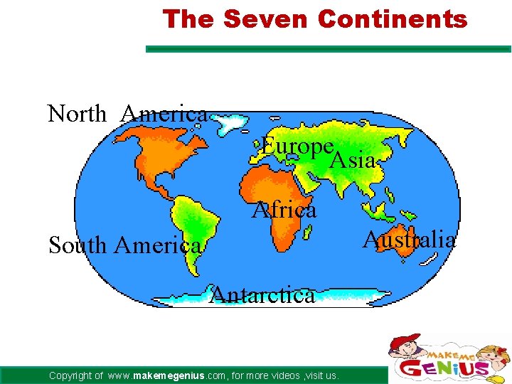 The Seven Continents North America Europe Asia Africa Australia South America Antarctica Copyright of The Seven Continents North America Europe Asia Africa Australia South America Antarctica Copyright of