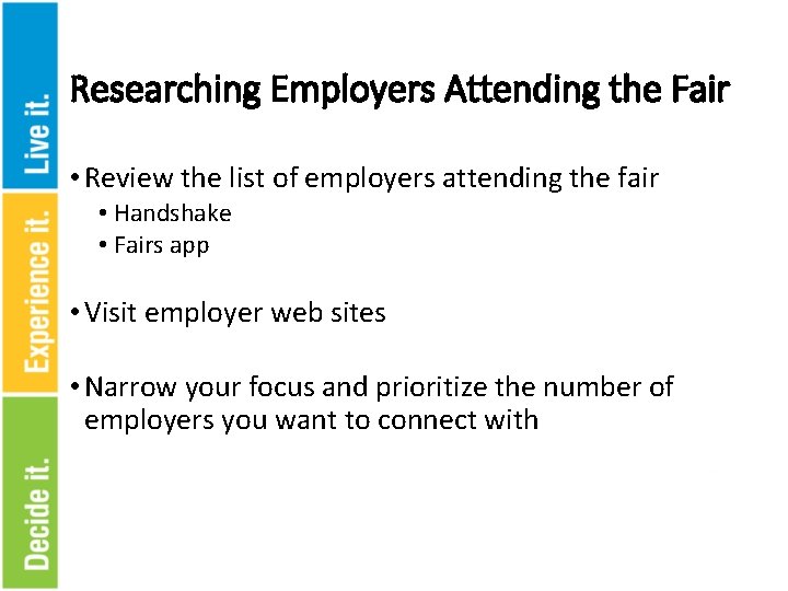 Researching Employers Attending the Fair • Review the list of employers attending the fair