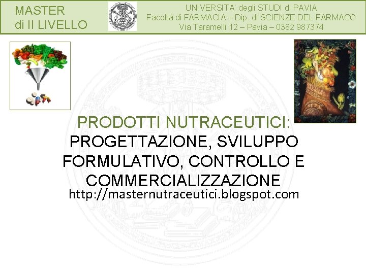 MASTER di II LIVELLO UNIVERSITA’ degli STUDI di PAVIA Facoltà di FARMACIA – Dip.