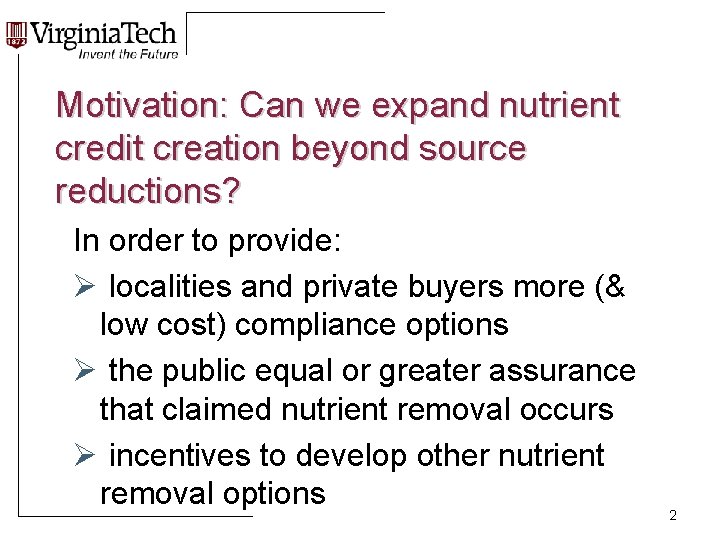 Motivation: Can we expand nutrient credit creation beyond source reductions? In order to provide: