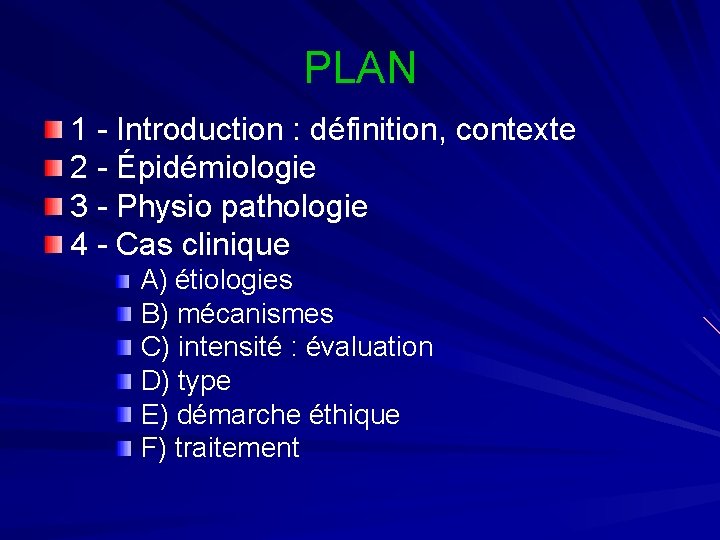 PLAN 1 - Introduction : définition, contexte 2 - Épidémiologie 3 - Physio pathologie