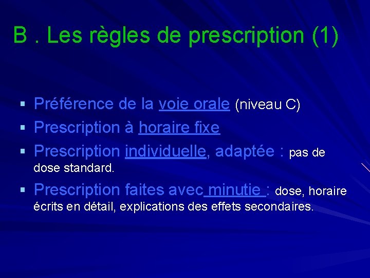 B. Les règles de prescription (1) § Préférence de la voie orale (niveau C)