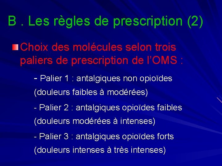 B. Les règles de prescription (2) Choix des molécules selon trois paliers de prescription