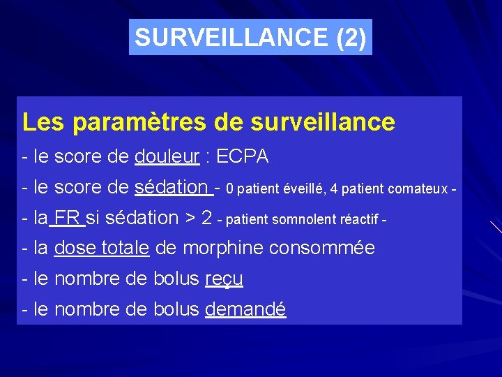 SURVEILLANCE (2) Les paramètres de surveillance - le score de douleur : ECPA -