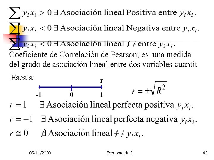 Coeficiente de Correlación de Pearson; es una medida del grado de asociación lineal entre