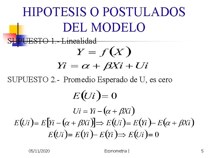 HIPOTESIS O POSTULADOS DEL MODELO SUPUESTO 1. - Linealidad SUPUESTO 2. - Promedio Esperado