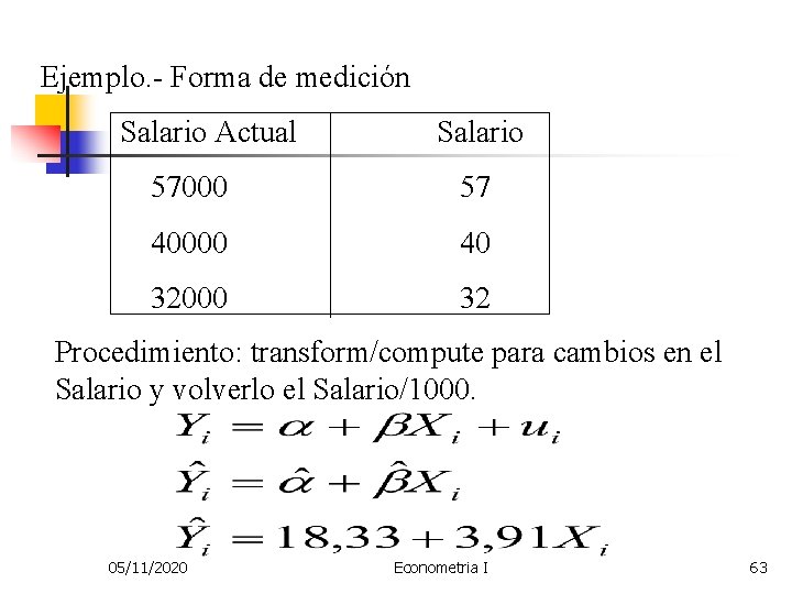 Ejemplo. - Forma de medición Salario Actual Salario 57000 57 40000 40 32000 32