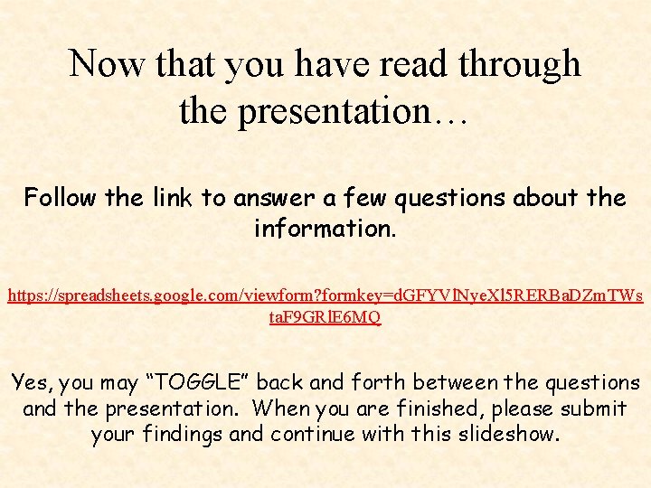 Now that you have read through the presentation… Follow the link to answer a