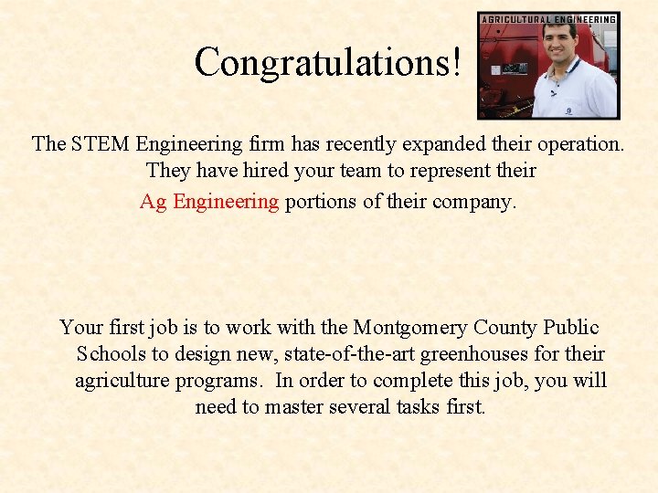 Congratulations! The STEM Engineering firm has recently expanded their operation. They have hired your