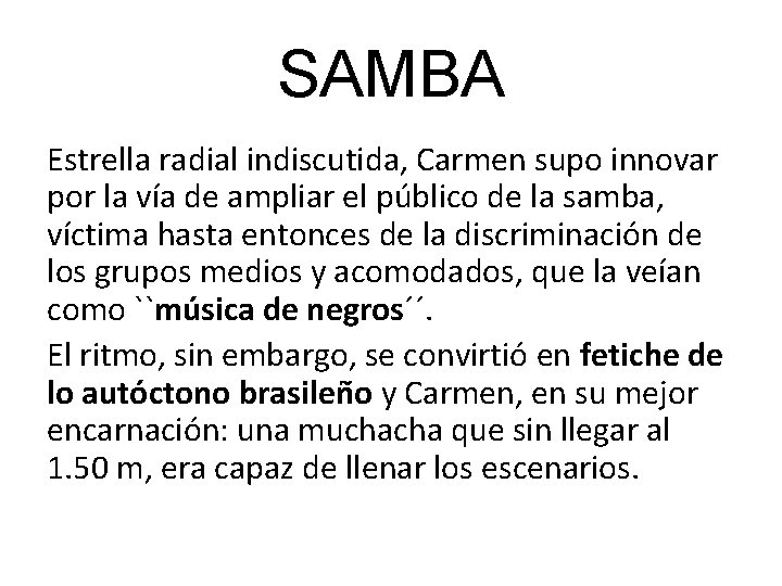 SAMBA Estrella radial indiscutida, Carmen supo innovar por la vía de ampliar el público