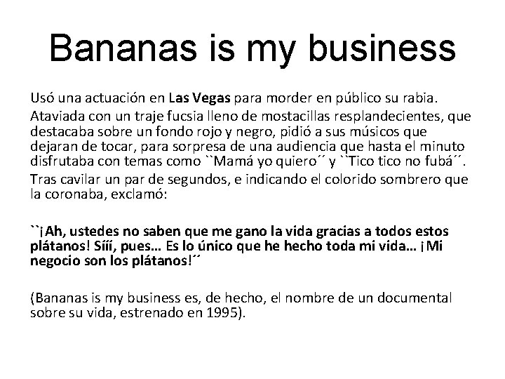 Bananas is my business Usó una actuación en Las Vegas para morder en público