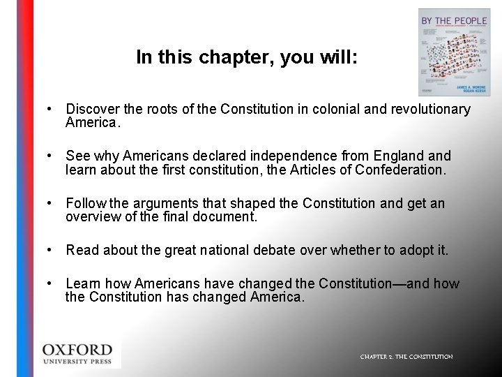 In this chapter, you will: • Discover the roots of the Constitution in colonial