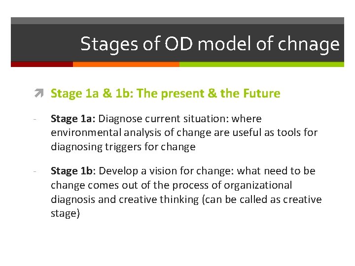 Stages of OD model of chnage Stage 1 a & 1 b: The present