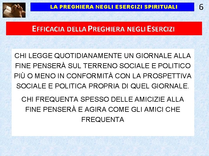 LA PREGHIERA NEGLI ESERCIZI SPIRITUALI EFFICACIA DELLA PREGHIERA NEGLI ESERCIZI CHI LEGGE QUOTIDIANAMENTE UN