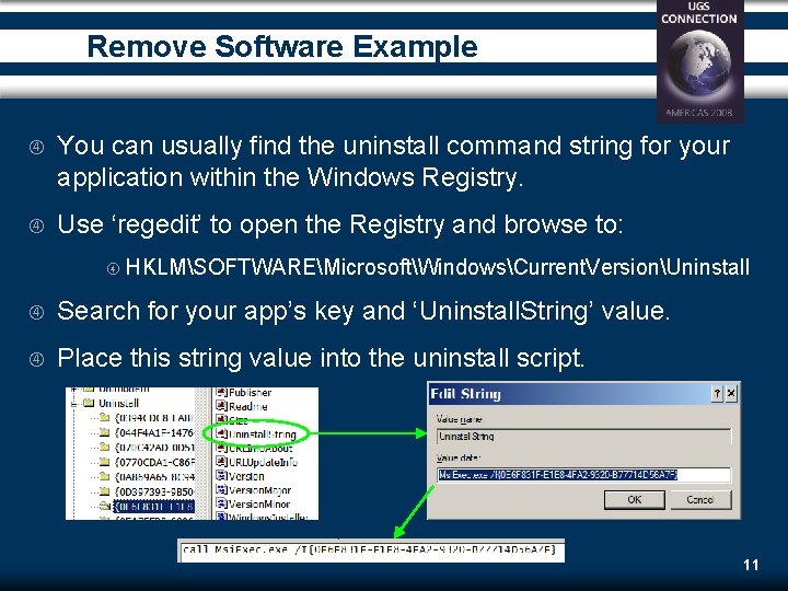 Remove Software Example You can usually find the uninstall command string for your application Remove Software Example You can usually find the uninstall command string for your application