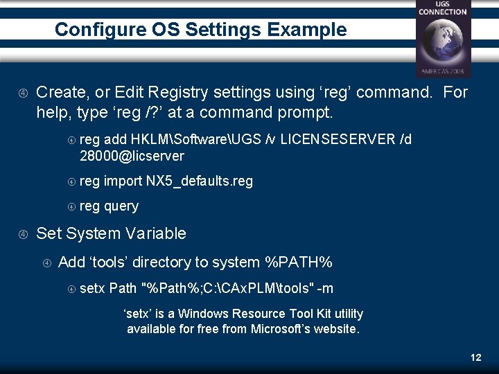 Configure OS Settings Example Create, or Edit Registry settings using ‘reg’ command. For help, Configure OS Settings Example Create, or Edit Registry settings using ‘reg’ command. For help,
