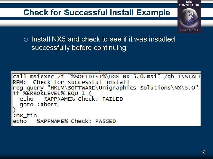 Check for Successful Install Example Install NX 5 and check to see if it Check for Successful Install Example Install NX 5 and check to see if it