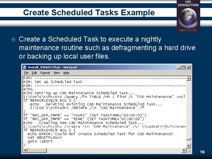 Create Scheduled Tasks Example Create a Scheduled Task to execute a nightly maintenance routine Create Scheduled Tasks Example Create a Scheduled Task to execute a nightly maintenance routine