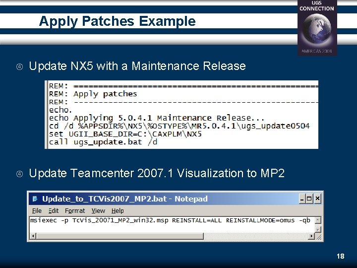 Apply Patches Example Update NX 5 with a Maintenance Release Update Teamcenter 2007. 1 Apply Patches Example Update NX 5 with a Maintenance Release Update Teamcenter 2007. 1
