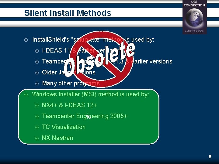 Silent Install Methods Install. Shield’s “setup. exe” method is used by: I-DEAS 11 & Silent Install Methods Install. Shield’s “setup. exe” method is used by: I-DEAS 11 &