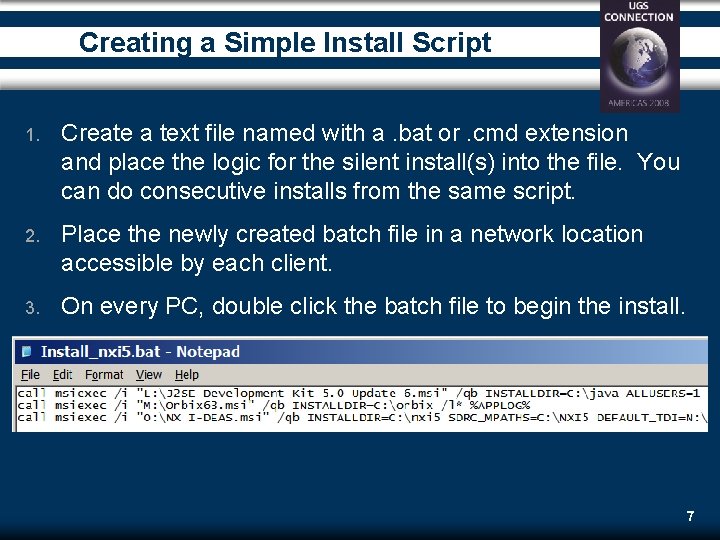 Creating a Simple Install Script 1. Create a text file named with a. bat Creating a Simple Install Script 1. Create a text file named with a. bat