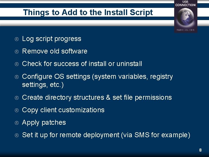 Things to Add to the Install Script Log script progress Remove old software Check Things to Add to the Install Script Log script progress Remove old software Check