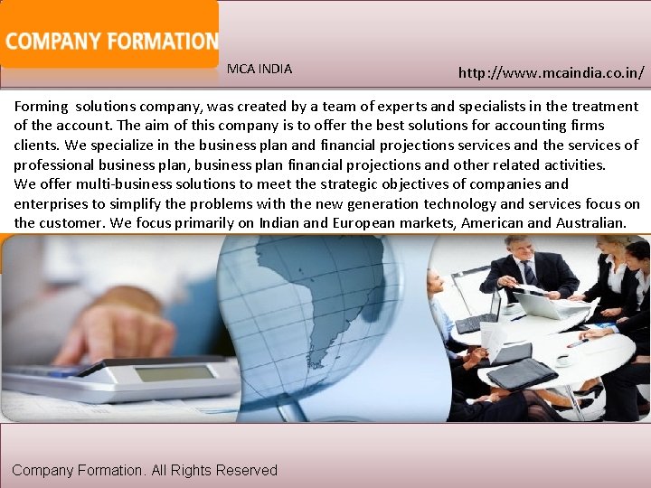 MCA INDIA http: //www. mcaindia. co. in/ Forming solutions company, was created by a