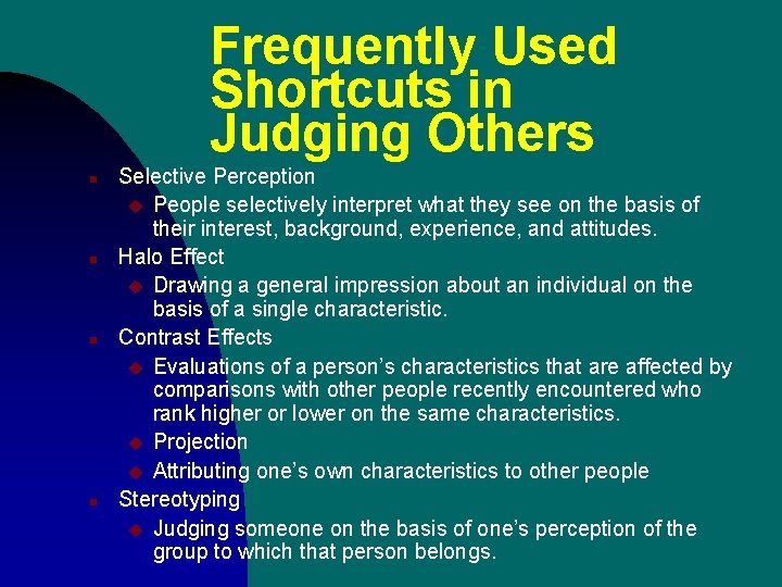 Frequently Used Shortcuts in Judging Others n n Selective Perception u People selectively interpret Frequently Used Shortcuts in Judging Others n n Selective Perception u People selectively interpret
