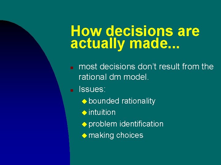 How decisions are actually made. . . n n most decisions don’t result from How decisions are actually made. . . n n most decisions don’t result from