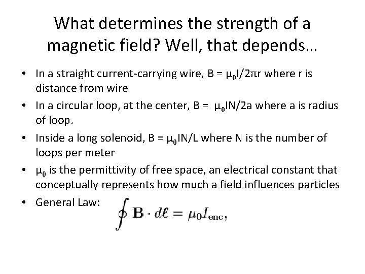 What determines the strength of a magnetic field? Well, that depends… • In a