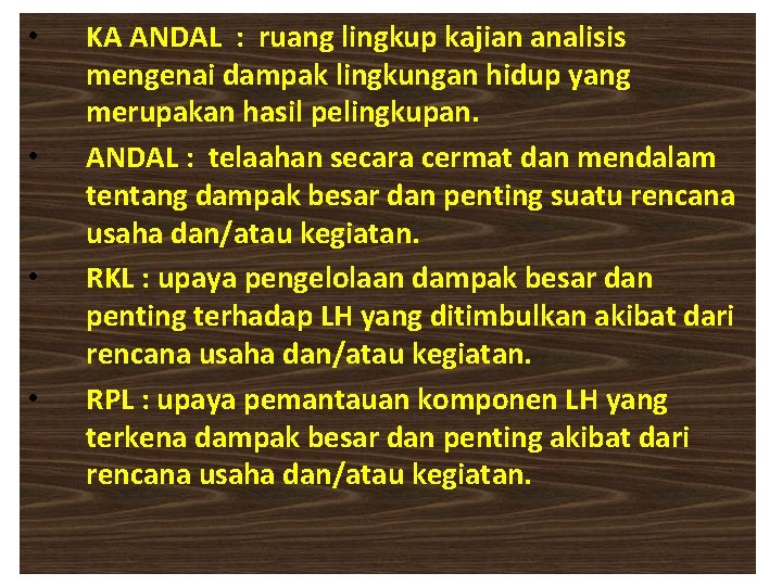  • • KA ANDAL : ruang lingkup kajian analisis mengenai dampak lingkungan hidup