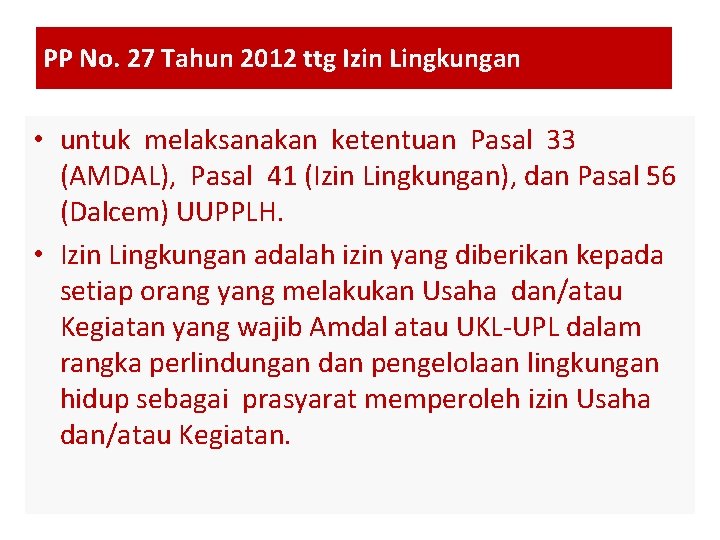 PP No. 27 Tahun 2012 ttg Izin Lingkungan • untuk melaksanakan ketentuan Pasal 33