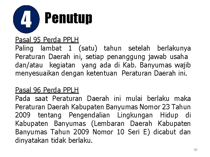 4 Penutup Pasal 95 Perda PPLH Paling lambat 1 (satu) tahun setelah berlakunya Peraturan