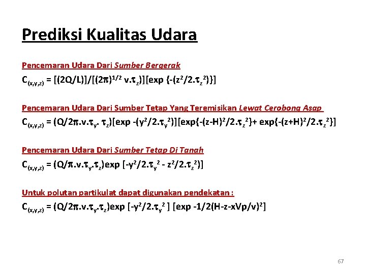 Prediksi Kualitas Udara Pencemaran Udara Dari Sumber Bergerak C(x, y, z) = [(2 Q/L)]/[(2