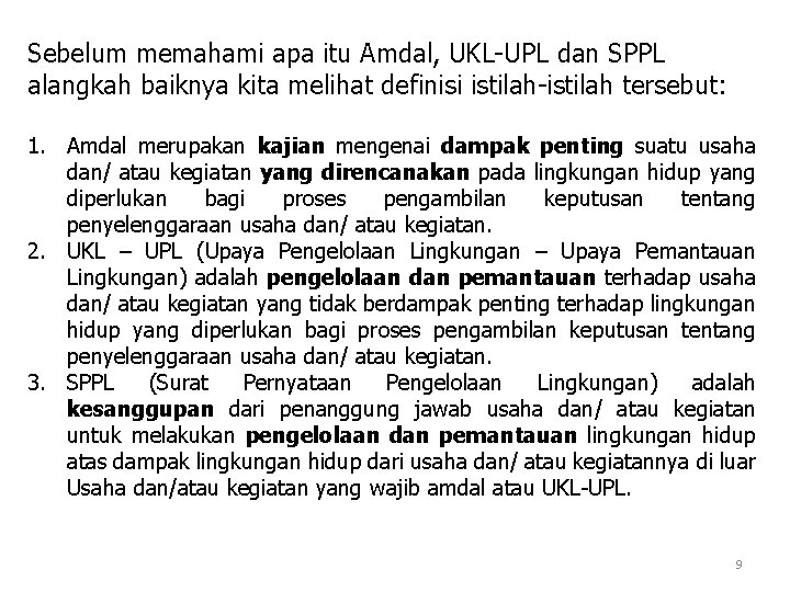 Sebelum memahami apa itu Amdal, UKL-UPL dan SPPL alangkah baiknya kita melihat definisi istilah-istilah