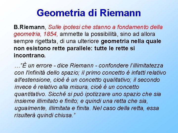 Geometria di Riemann B. Riemann, Sulle ipotesi che stanno a fondamento della geometria, 1854,