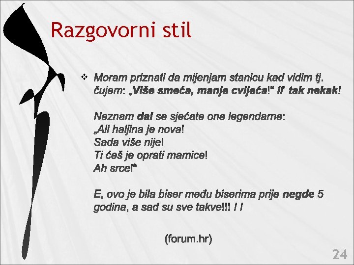 Razgovorni stil v 24 