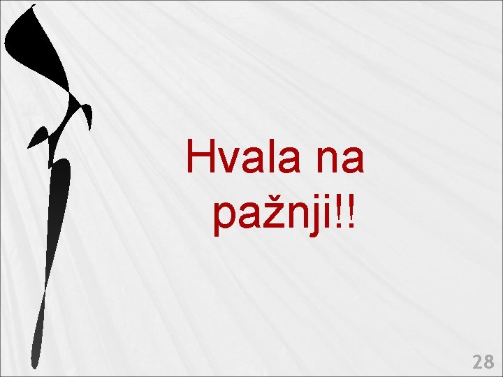 Hvala na pažnji!! 28 