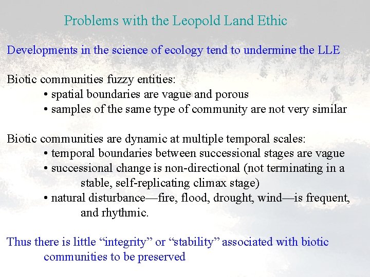 Problems with the Leopold Land Ethic Developments in the science of ecology tend to