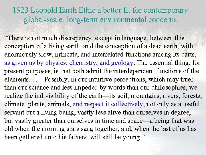 1923 Leopold Earth Ethic a better fit for contemporary global-scale, long-term environmental concerns “There