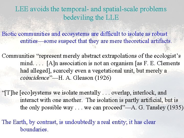 LEE avoids the temporal- and spatial-scale problems bedeviling the LLE Biotic communities and ecosystems