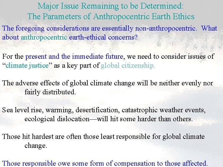 Major Issue Remaining to be Determined: The Parameters of Anthropocentric Earth Ethics The foregoing