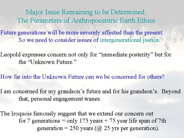 Major Issue Remaining to be Determined: The Parameters of Anthropocentric Earth Ethics Future generations