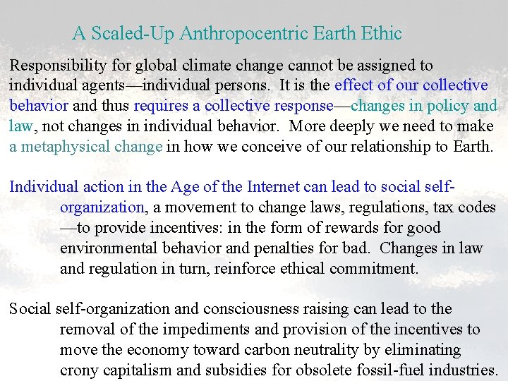 A Scaled-Up Anthropocentric Earth Ethic Responsibility for global climate change cannot be assigned to