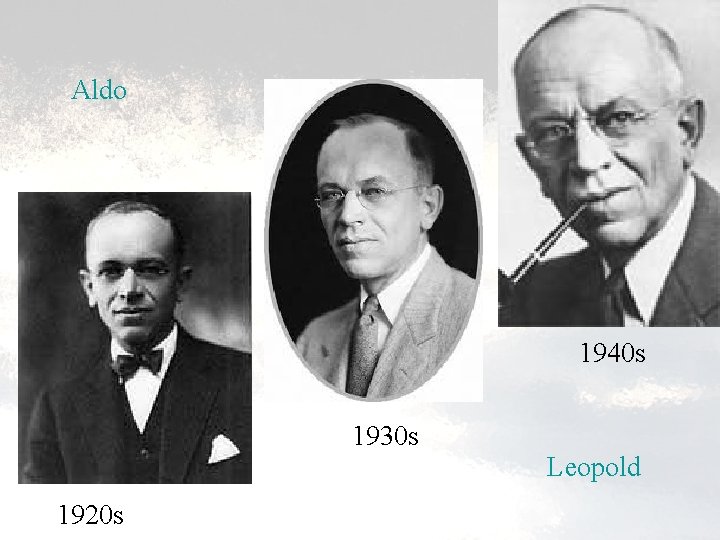 Aldo 1940 s 1930 s Leopold 1920 s 