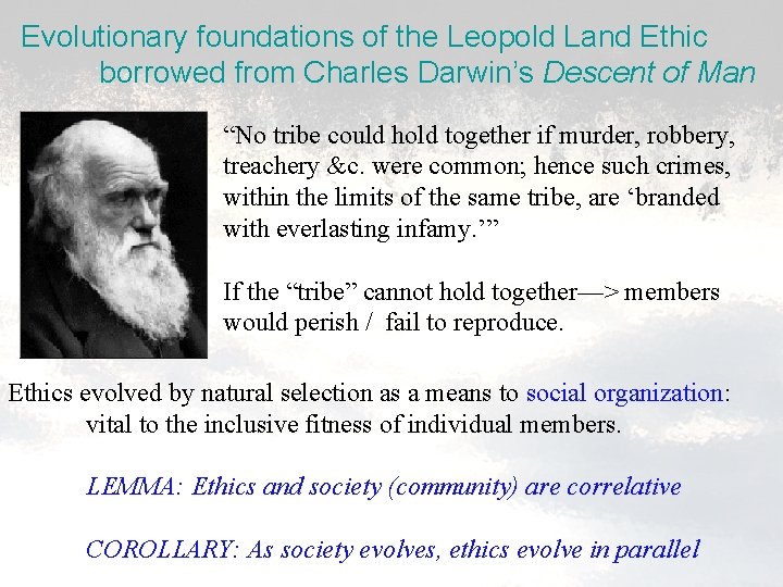 Evolutionary foundations of the Leopold Land Ethic borrowed from Charles Darwin’s Descent of Man