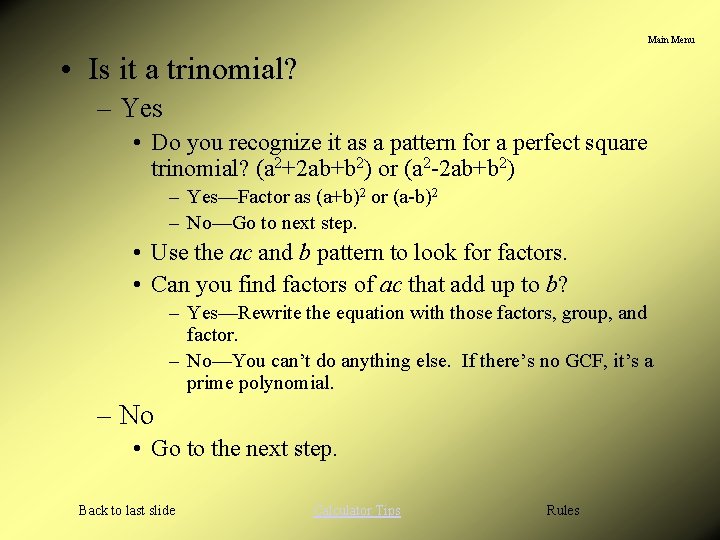 Main Menu • Is it a trinomial? – Yes • Do you recognize it