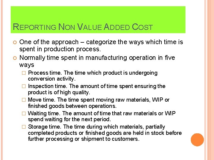 REPORTING NON VALUE ADDED COST One of the approach – categorize the ways which